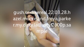 gush.sexlikereal.22.03.28.hazel.moore.and.freya.parker.my.dirty.laundry.2900p.sample