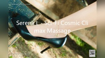 Serena L - Sci-Fi Cosmic Climax Massage